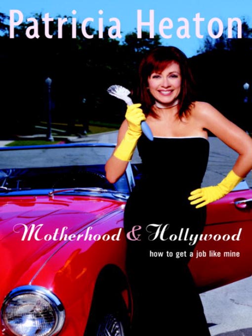 Title details for Motherhood & Hollywood by Patricia Heaton - Available